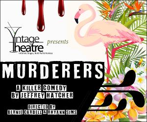 Vintage Theatre Presents MURDERERS at Vintage Theatre In Aurora 