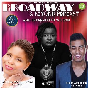 The Creative Co-Lab Launches 2nd Season Of The Broadway & Beyond Podcast Image