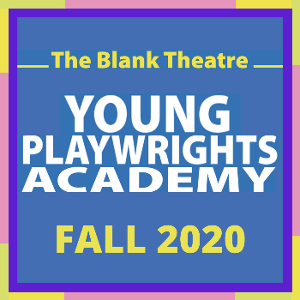 The Blank Theatre Announces Young Playwrights Academy Fall Session Image