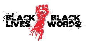 BLACK LIVES, BLACK WORDS Virtual Theater Continues Throughout Autumn  Image