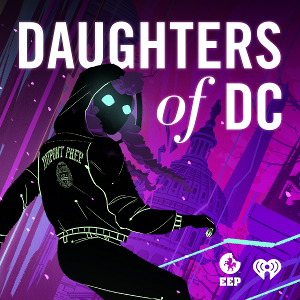 DAUGHTERS OF DC Reaches Top Ten On Apple Fiction Podcasts Chart 