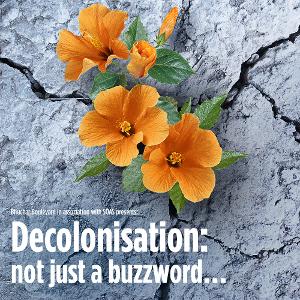 Bhuchar Boulevard Presents DECOLONISATION: NOT JUST A BUZZWORD... Image