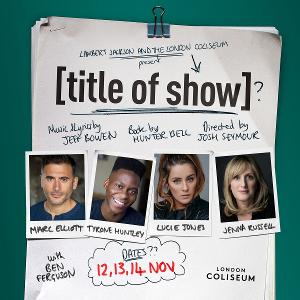 Marc Elliot, Tyrone Huntley, Lucie Jones, and Jenna Russell Will Lead Virtual Production of [TITLE OF SHOW] 