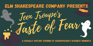 Elm Shakespeare Company Presents TASTE OF FEAR 