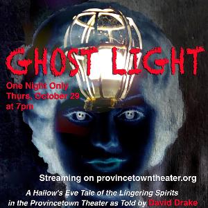 Provincetown Theater Premieres Virtual Halloween Play GHOST LIGHT 