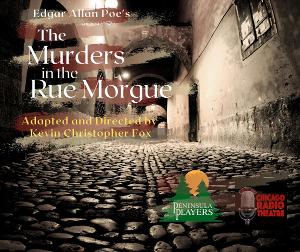 Peninsula Players Theatre Presents Edgar Allan Poe's THE MURDERS IN THE RUE MORGUE 