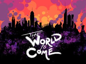 New Musical Podcast THE WORLD TO COME is Released Image