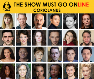 The Show Must Go Online Announce Full Cast for Livestreamed Reading of CORIOLANUS 
