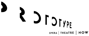 PROTOTYPE: OPERA | THEATRE | NOW Announces Ninth Annual Festival Image