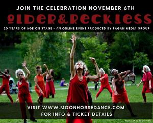 MOonhORsE Dance Theatre Presents 20th Anniversary Celebration of OLDER & RECKLESS 