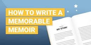 Tune In to A New Workshop On How To Write A Memorable Memoir 