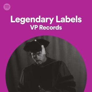 VP Records Featured On Spotify's 'Legendary Labels' Playlist Image