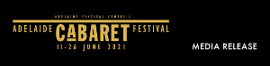 Adelaide Cabaret Festival 2021 Announces First Six Shows 