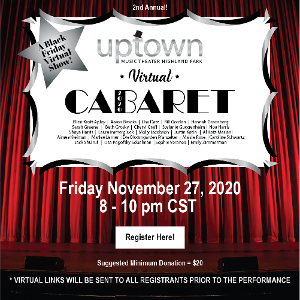 Uptown Music Theater Of Highland Park to Present Virtual Cabaret On Black Friday  Image