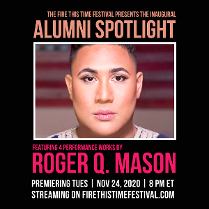 The Fire This Time Festival Presents Inaugural Alumni Spotlight: Roger Q. Mason 