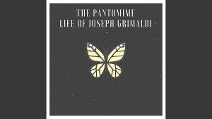 THE PANTOMIME LIFE OF JOSEPH GRIMALDI Will Open At The Kenneth Moore Theatre Image