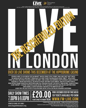 LIVE IN LONDON at The Hippodrome Announces New Performance Schedule 
