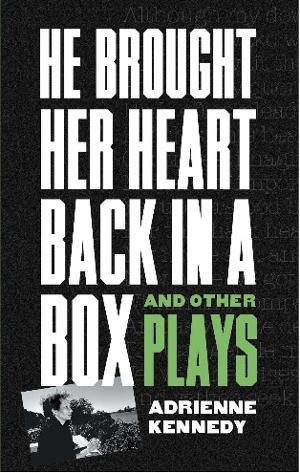 TCG Publishes HE BROUGHT HER HEART BACK IN A BOX AND OTHER PLAYS By Adrienne Kennedy 