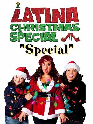 The American Comedy Of Latina Proportions Is Back With LATINA CHRISTMAS SPECIAL 