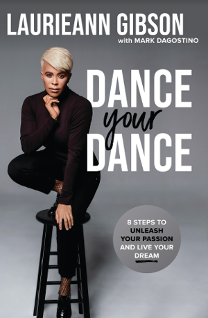 Emmy-Nominated Creative Director/Choreographer Laurieann Gibson Announces 'Dance Your Dance' Book Pre-Order 