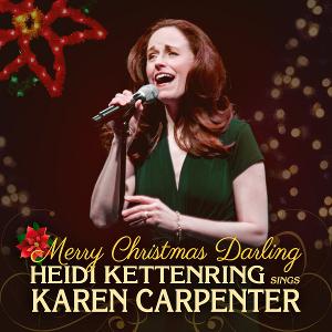 Laguna Playhouse Presents MERRY CHRISTMAS DARLING: HEIDI KETTENRING SINGS KAREN CARPENTER 