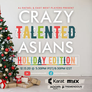 AJ Rafael And East West Players Present A Streaming Holiday Edition Of CRAZY TALENTED ASIANS Image