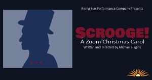 Rising Sun Performance Company Presents the World Premiere Of SCROOGE! A ZOOM CHRISTMAS CAROL Image