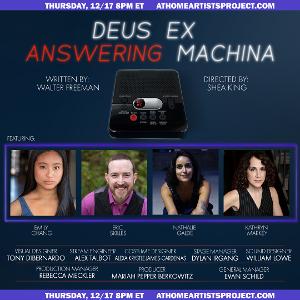 At Home Artists Project Presents DEUS EX ANSWERING MACHINA 