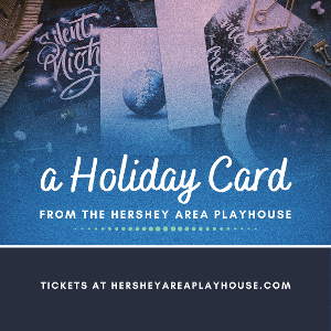Hershey Area Playhouse Presents A Virtual Holiday Experience For The Whole Family Image