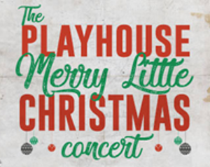 Bucks County Playhouse Presents THE PLAYHOUSE MERRY LITTLE CHRISTMAS CONCERT Image