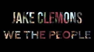 Jake Clemons Releases His Timely New Single & Video 'We The People' 