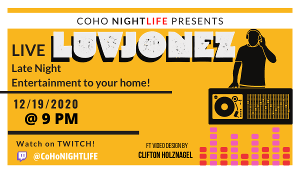 CoHo NIGHTLIFE Premieres with Guest Luvjones 