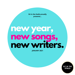 Sit In The Stalls Present 'New Year, New Songs, New Writers' 