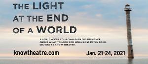 THE LIGHT AT THE END OF A WORL Now Playing At The Know Theatre Image