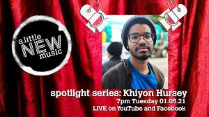 A Little New Music's THE SPOTLIGHT SERIES Presents Khiyon Hursey Image