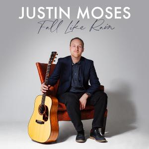 Justin Moses To Release Eclectic New Album 'Fall Like Rain' On January 22 