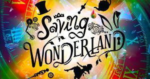 Seize The Show's SAVING WONDERLAND Returns  Image