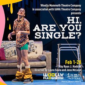 Woolly Mammoth Theatre Company & IAMA Theatre Company Present HI, ARE YOU SINGLE? by Ryan J. Haddad  Image