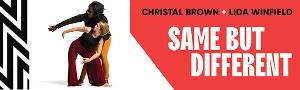 Christal Brown + Lida Winfield Premiere SAME BUT DIFFERENT January 30 Image
