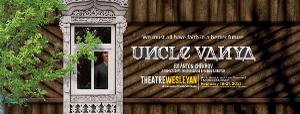 Theatre Wesleyan To Present One-Act Adaptation Of UNCLE VANYA Image