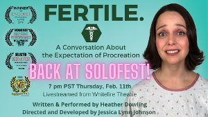 Award-Winning FERTILE Returns to Solofest This Year! Image
