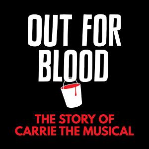 OUT FOR BLOOD: The Story Of Carrie The Musical Episode 3 Out Now 