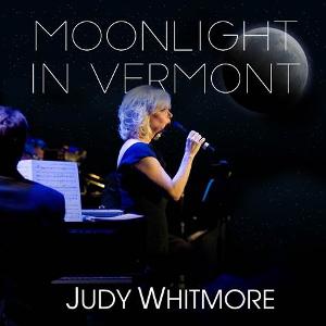 Judy Whitmore Releases New Single 'Moonlight In Vermont' 