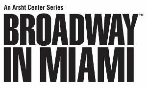Broadway In Miami Returns This Fall To The Arsht Center Image