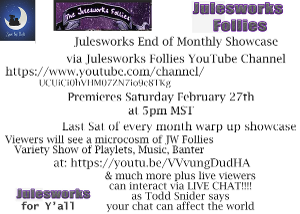 Julesworks Follies Presents #STAYHOMESAFE End Of Monthly Showcase LiveStream #2, February 27  Image