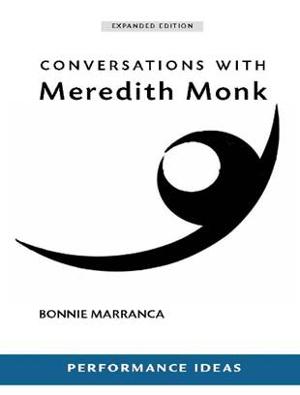 CONVERSATIONS WITH MERETDITH MONK Expanded Edition Out Now  Image