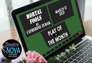 Theatre NOVA Presents The Play Of The Month: MORTAL FOOLS By Catherine Zudak 