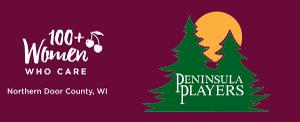 Peninsula Players Theatre Awarded 100+Women Who Care Northern Door County Grant  Image