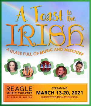 Reagle Music Theatre To Stream Virtual St. Patrick's Day Celebration 