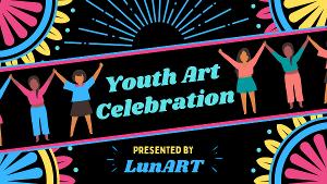 LunART Celebrates Young Artists In A Virtual Visual Arts Exhibition Image